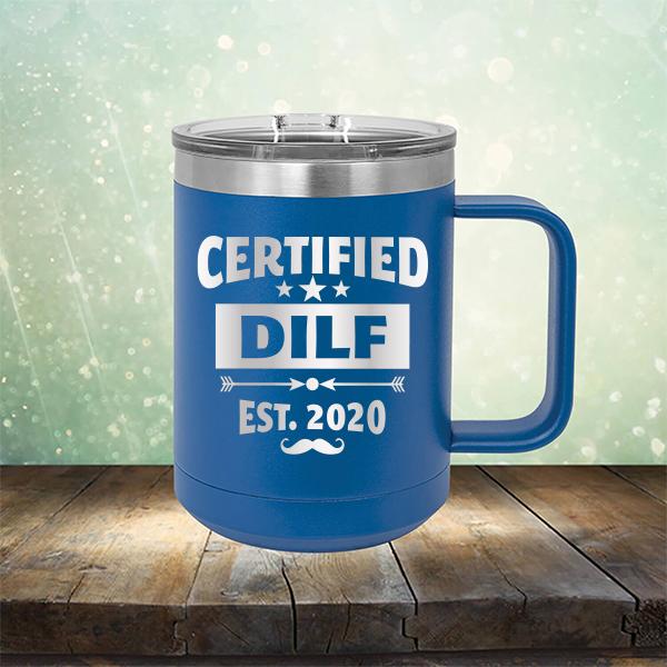 Certified DILF Est. 2020 - Laser Etched Tumbler Mug