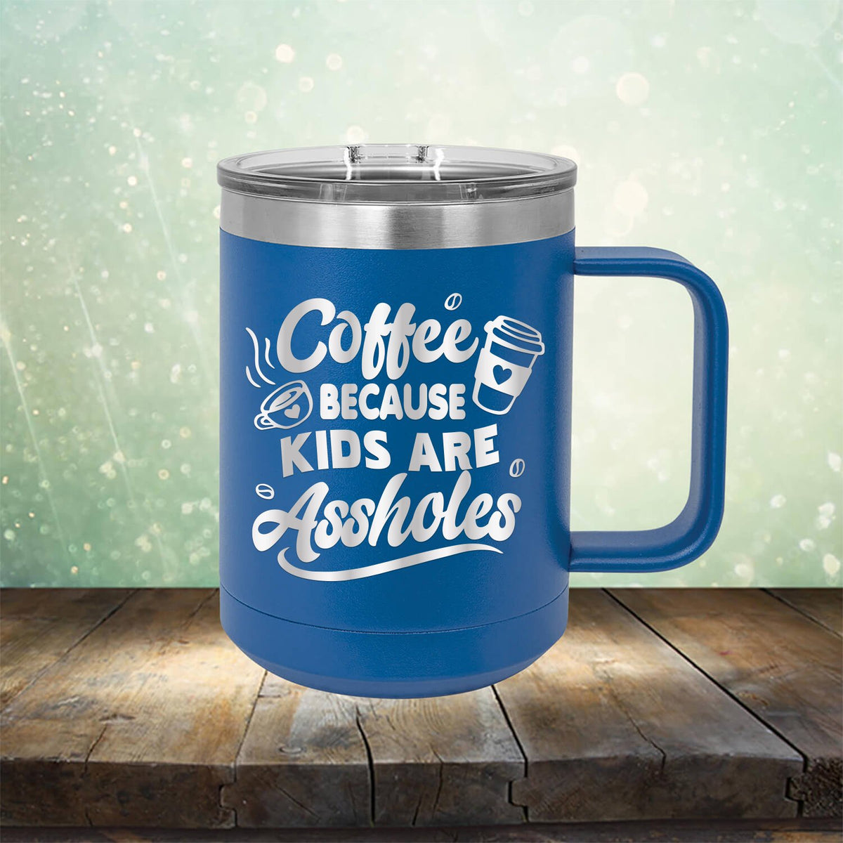 Coffee Because Kids are Assholes - Laser Etched Tumbler Mug