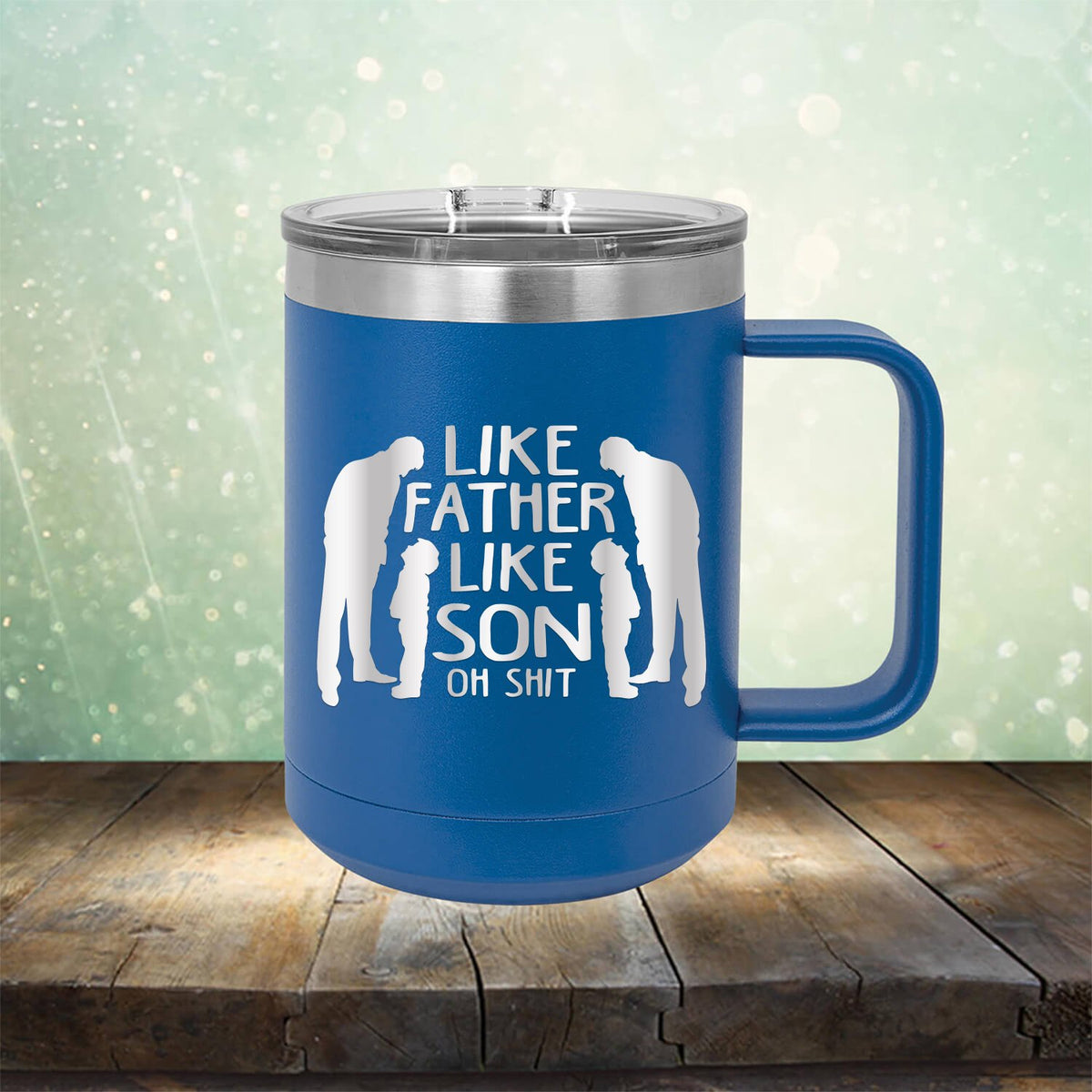 Like Father Like Son Oh Shit - Laser Etched Tumbler Mug