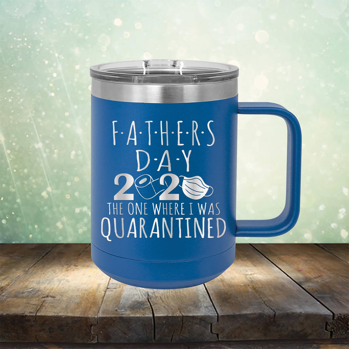 Fathers Day 2020 The One Where I Was Quarantined - Laser Etched Tumbler Mug