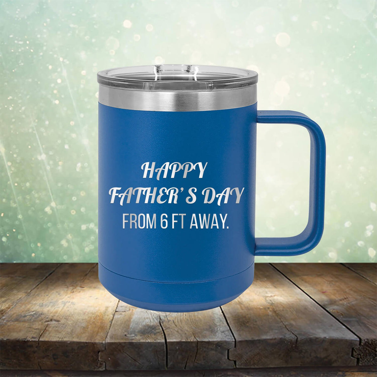 Happy Father&#39;s Day From 6 Ft Away - Laser Etched Tumbler Mug