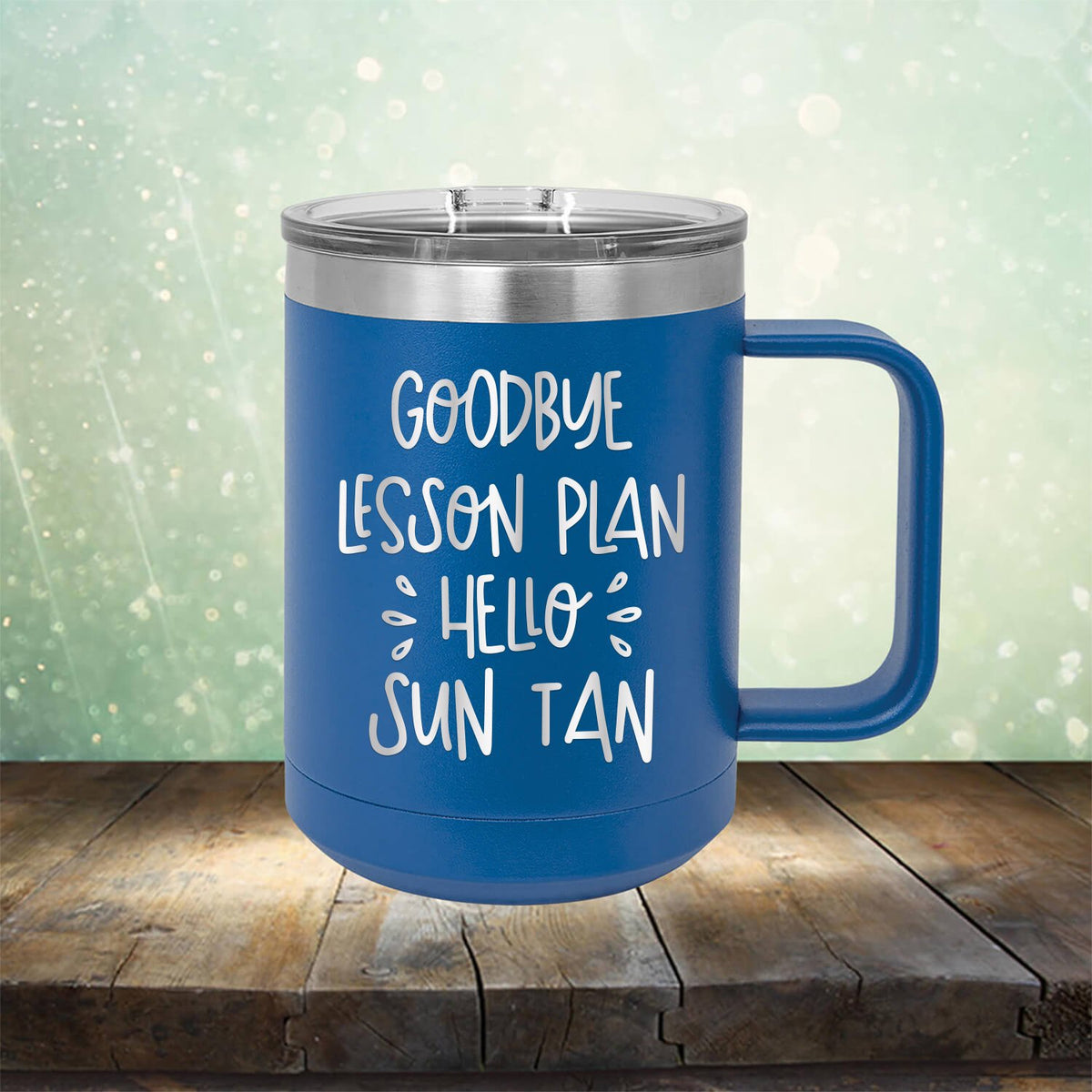 Goodbye Lesson Plan Hello Sun Tan - Laser Etched Tumbler Mug