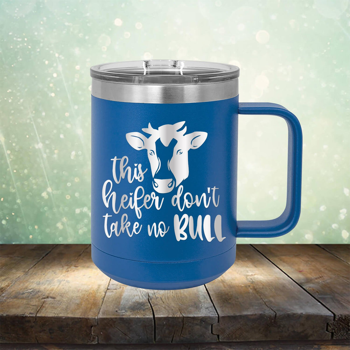 This Heifer Don&#39;t Take No Bull - Laser Etched Tumbler Mug