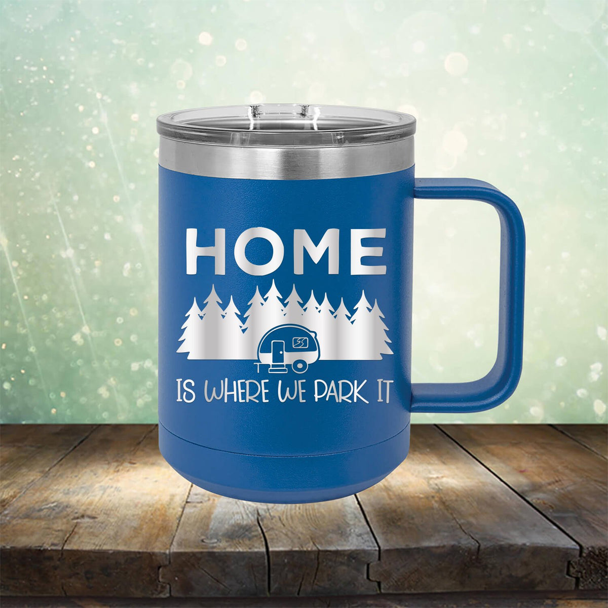 Home Where We Park It - Laser Etched Tumbler Mug