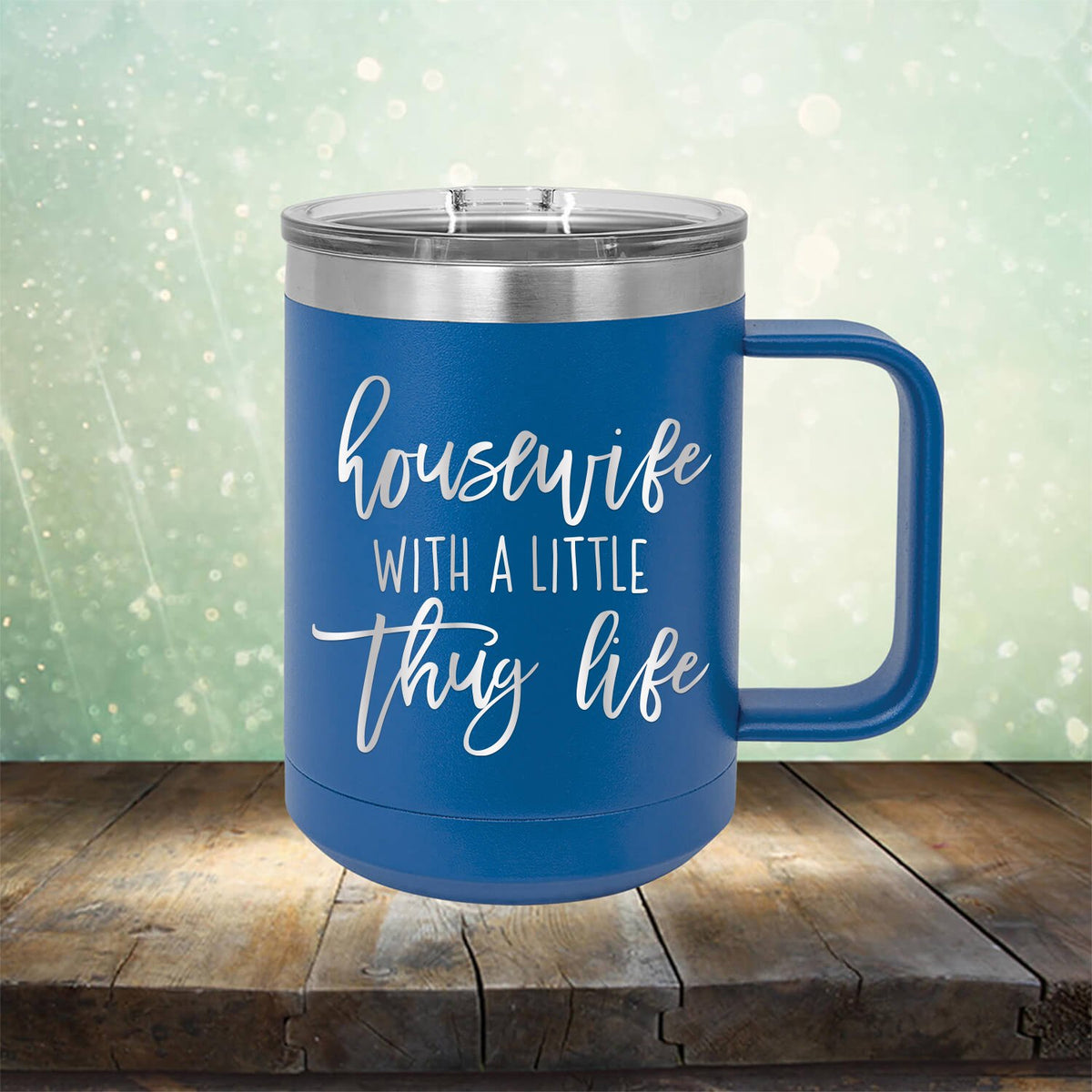 Housewife With A Little Thug Life - Laser Etched Tumbler Mug