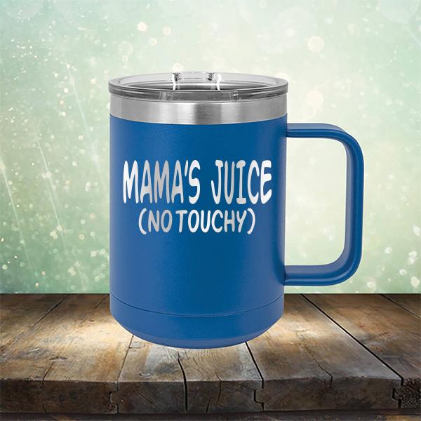 Mama&#39;s Juice (No Touchy) - Laser Etched Tumbler Mug