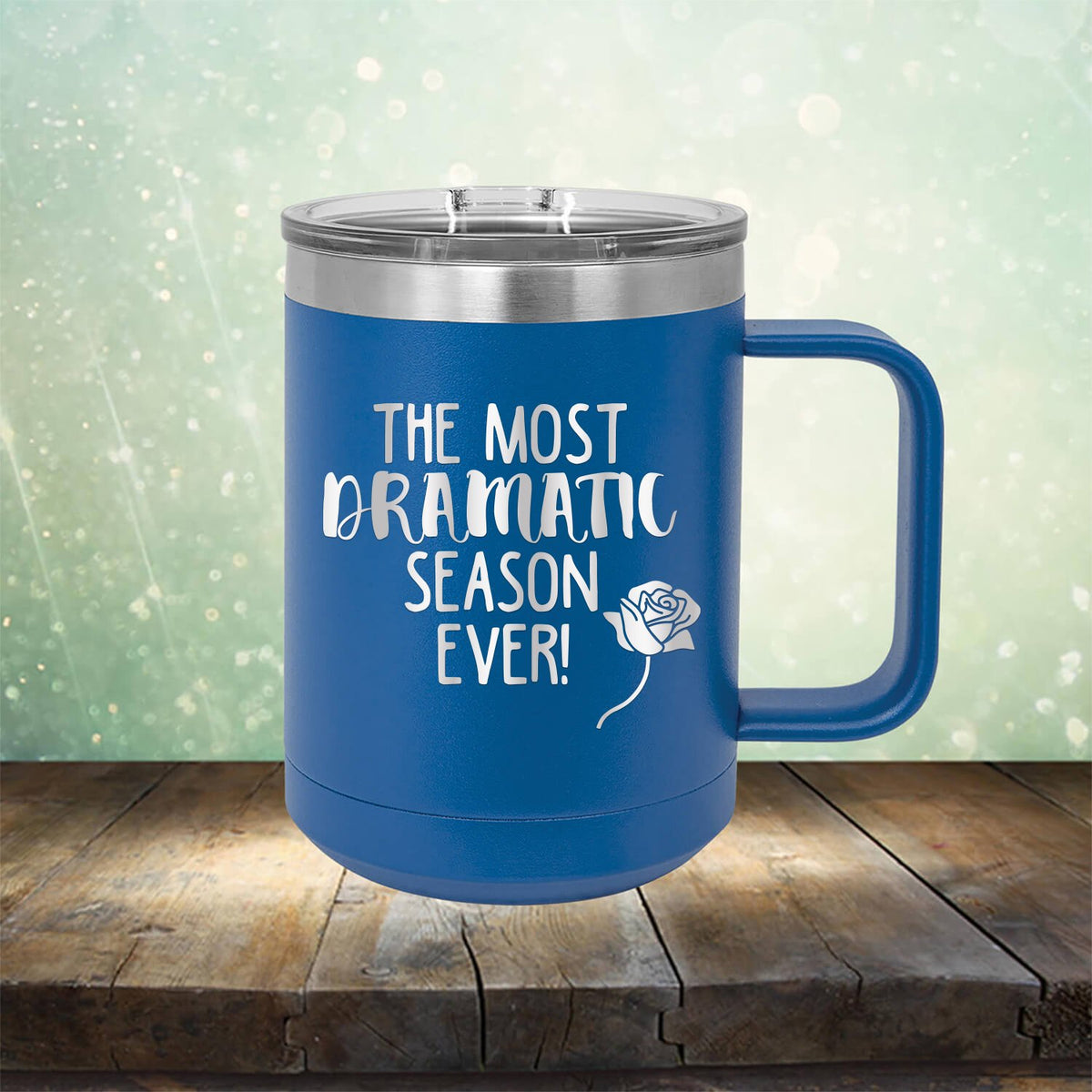 The Most Dramatic Season Ever - Laser Etched Tumbler Mug