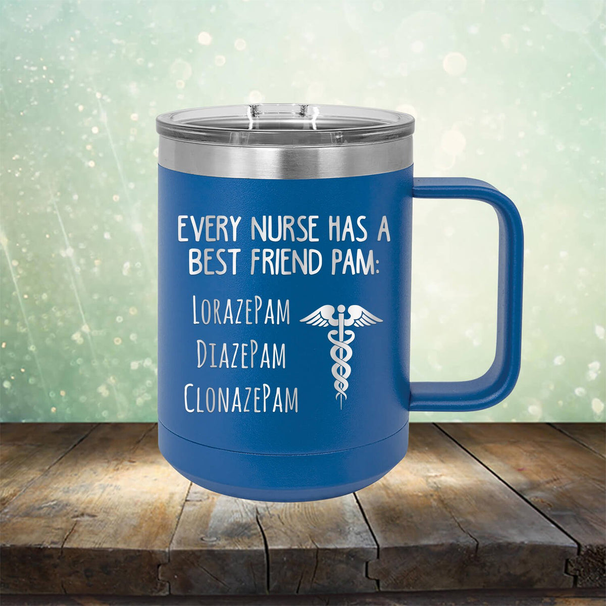 Every Nurse Has A Best Friend Pam - Laser Etched Tumbler Mug
