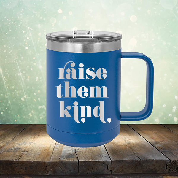 Raise Them Kind - Laser Etched Tumbler Mug