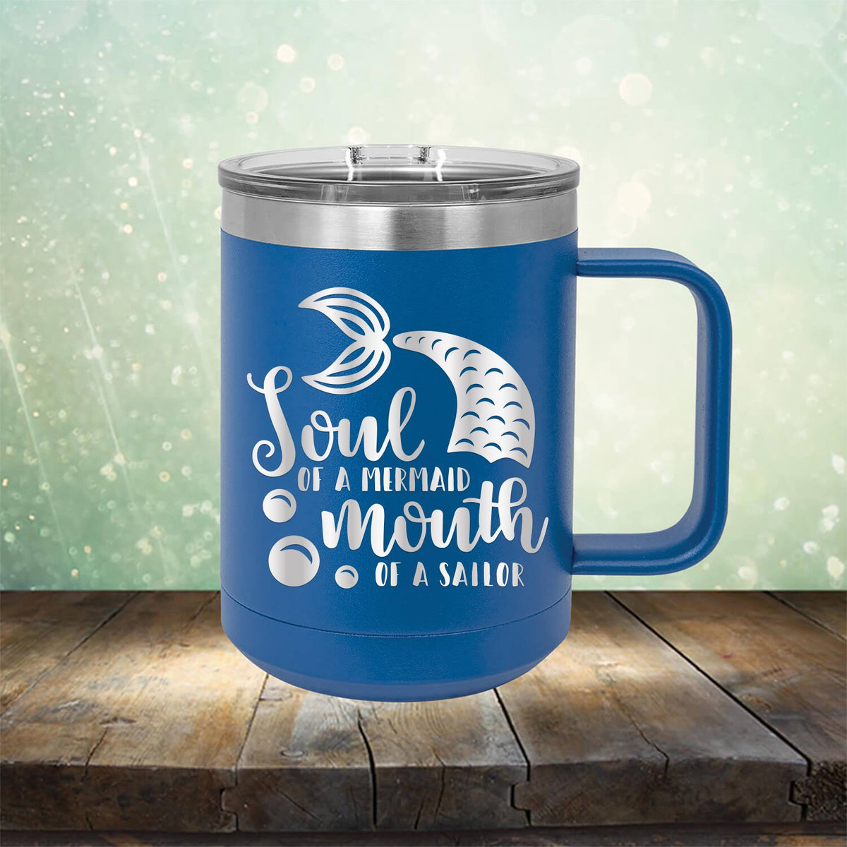 Soul of A Mermaid Mouth of A Sailor - Laser Etched Tumbler Mug