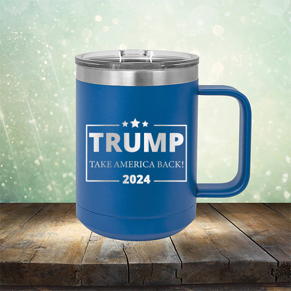 Donald Trump Take America Back 2024 Election - Laser Etched Tumbler Mug