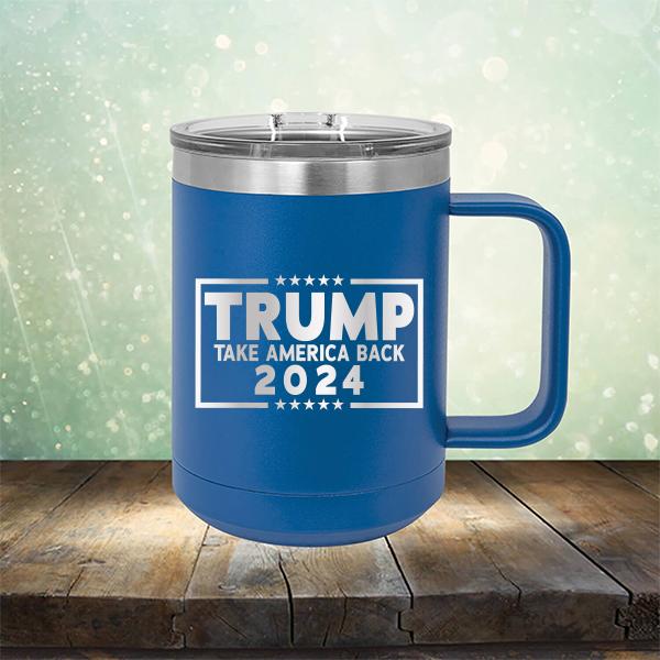 Trump Take America Back 2024 - Laser Etched Tumbler Mug