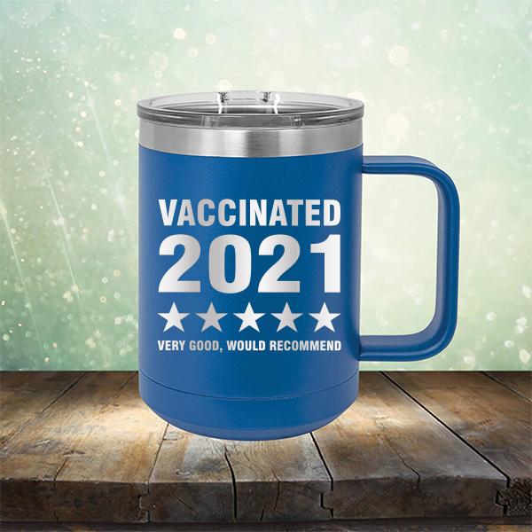 Vaccinated 2021 Very Good Would Recommend - Laser Etched Tumbler Mug