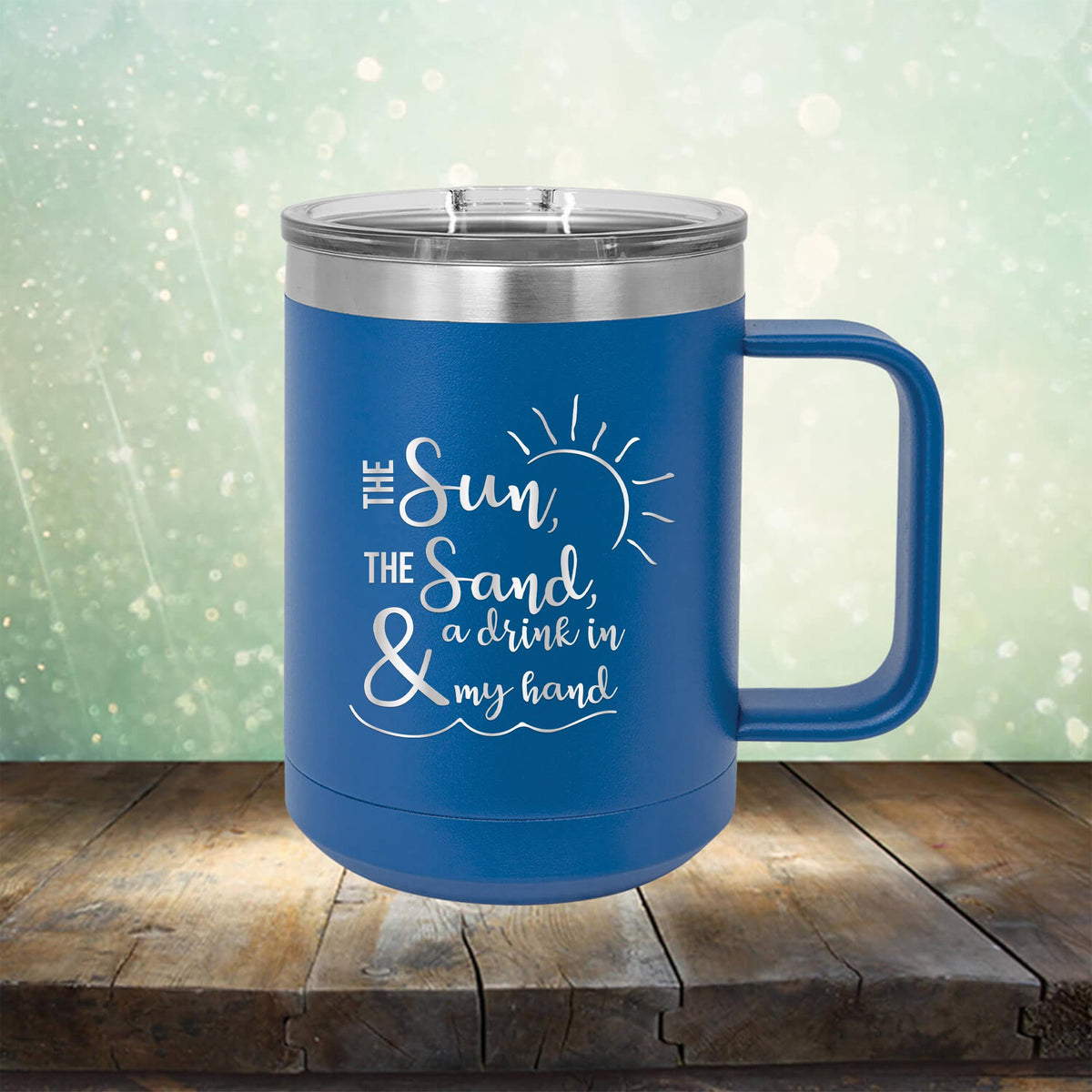 The Sun, The Sand &amp; A Drink in My Hand - Laser Etched Tumbler Mug