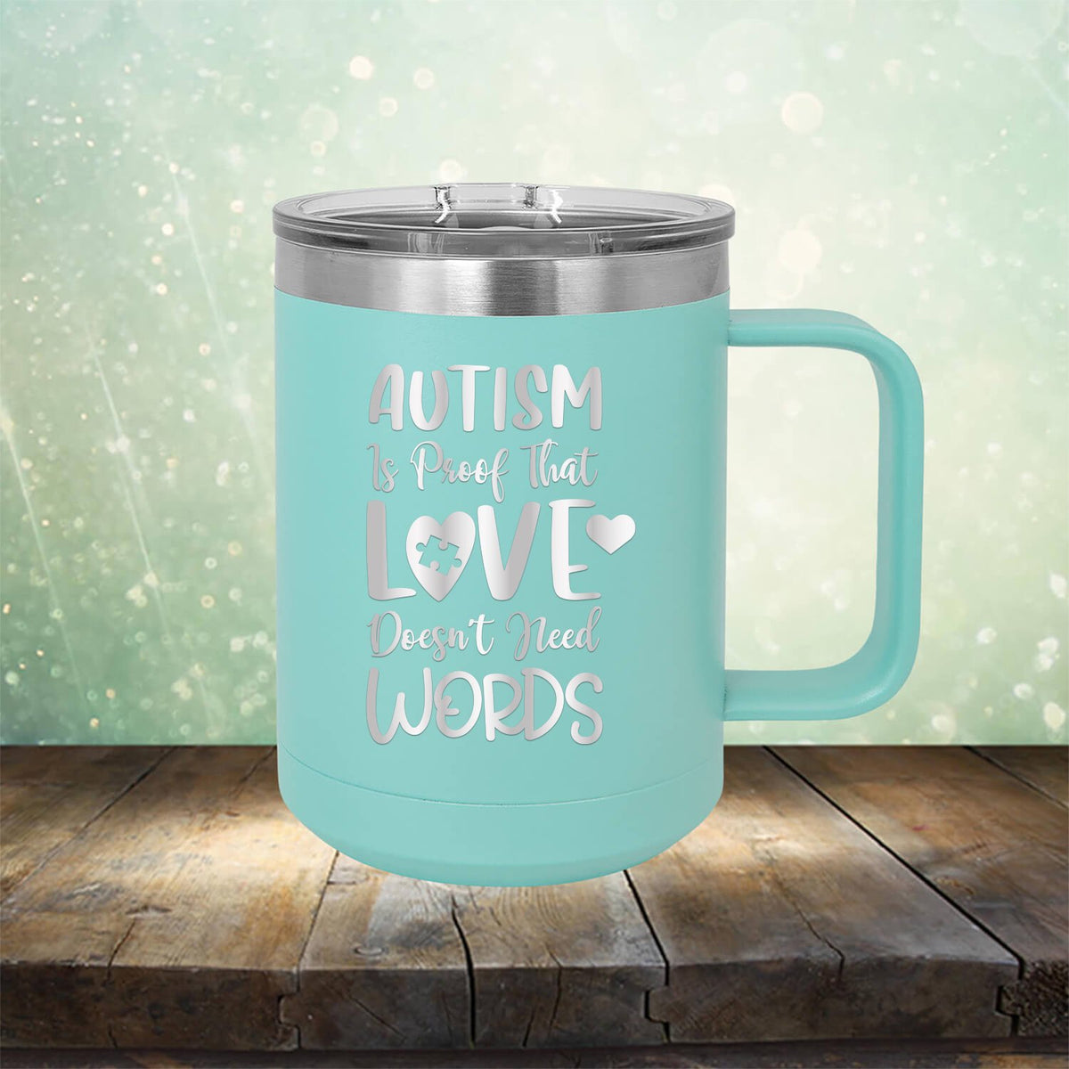 Autism is Proof That Love Doesn&#39;t Need Words - Laser Etched Tumbler Mug