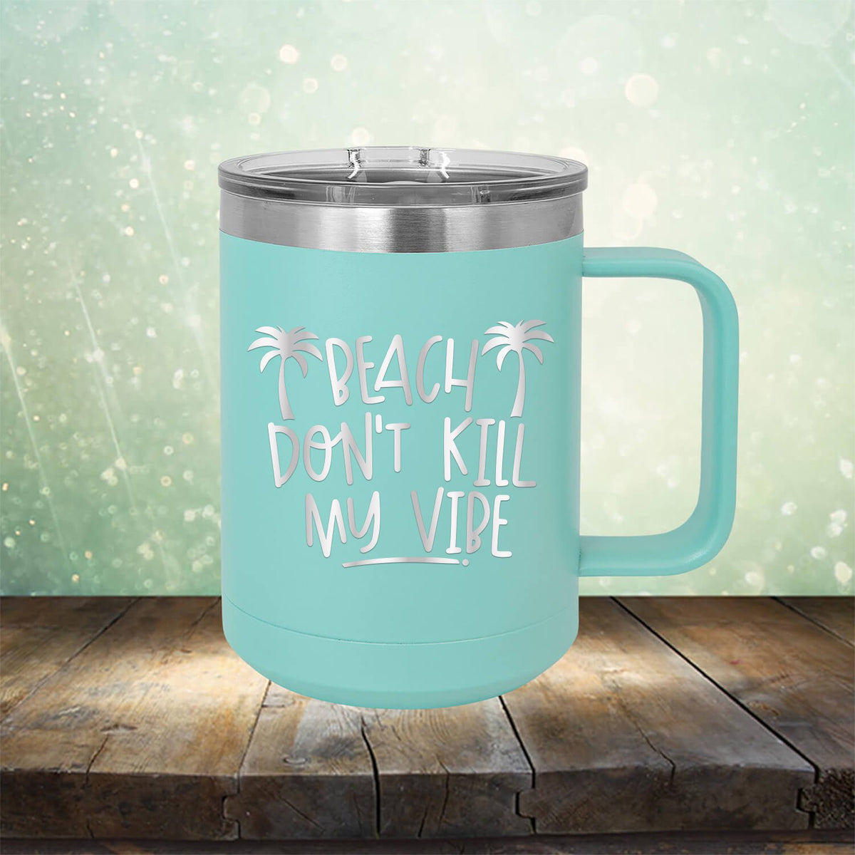 Beach Don&#39;t Kill My Vibe - Laser Etched Tumbler Mug