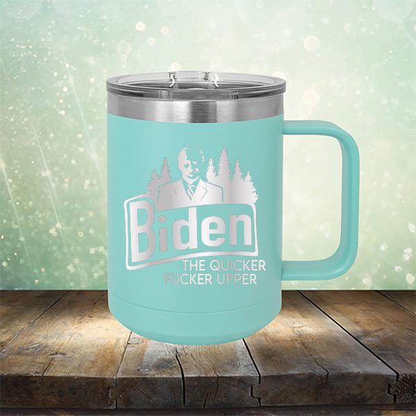 Joe Biden The Quicker Fucker Upper - Laser Etched Tumbler Mug