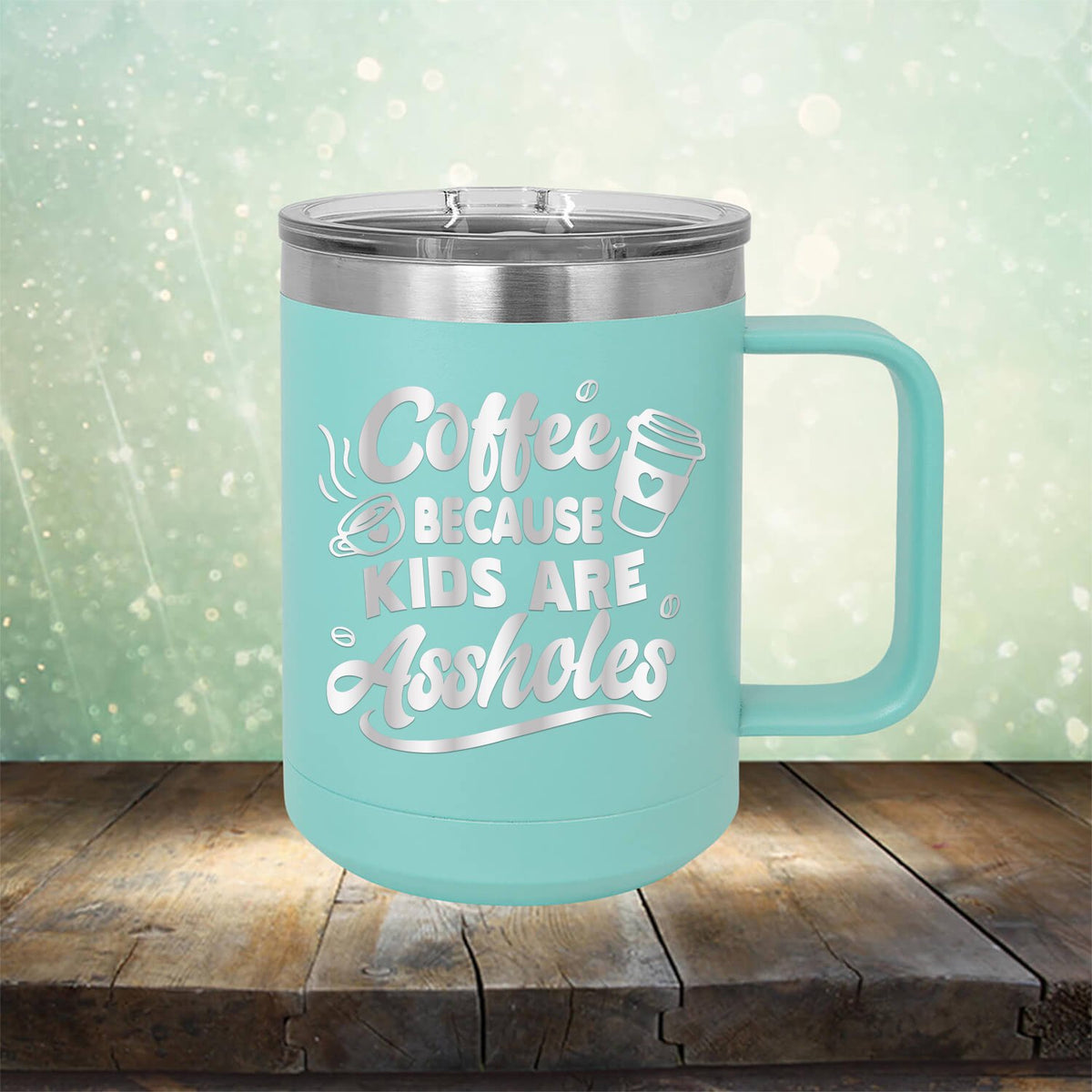 Coffee Because Kids are Assholes - Laser Etched Tumbler Mug