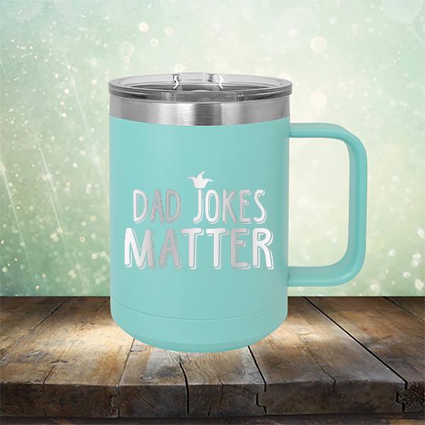 Dad Jokes Matter - Laser Etched Tumbler Mug