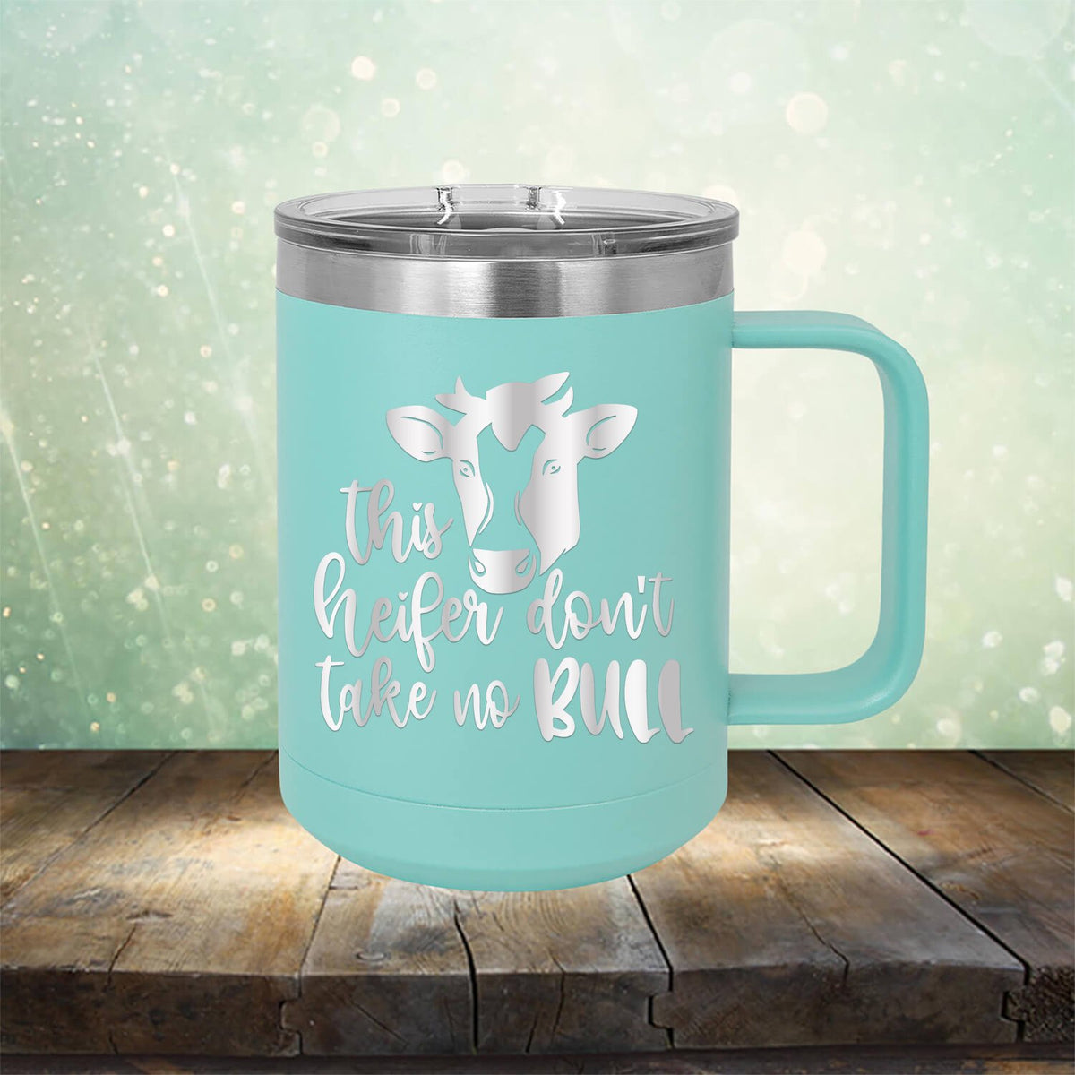 This Heifer Don&#39;t Take No Bull - Laser Etched Tumbler Mug
