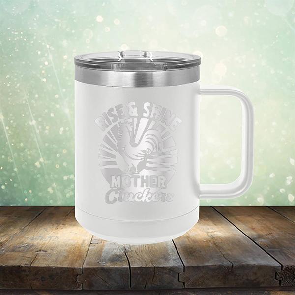 Rise &amp; Shine Mother Cluckers - Laser Etched Tumbler Mug