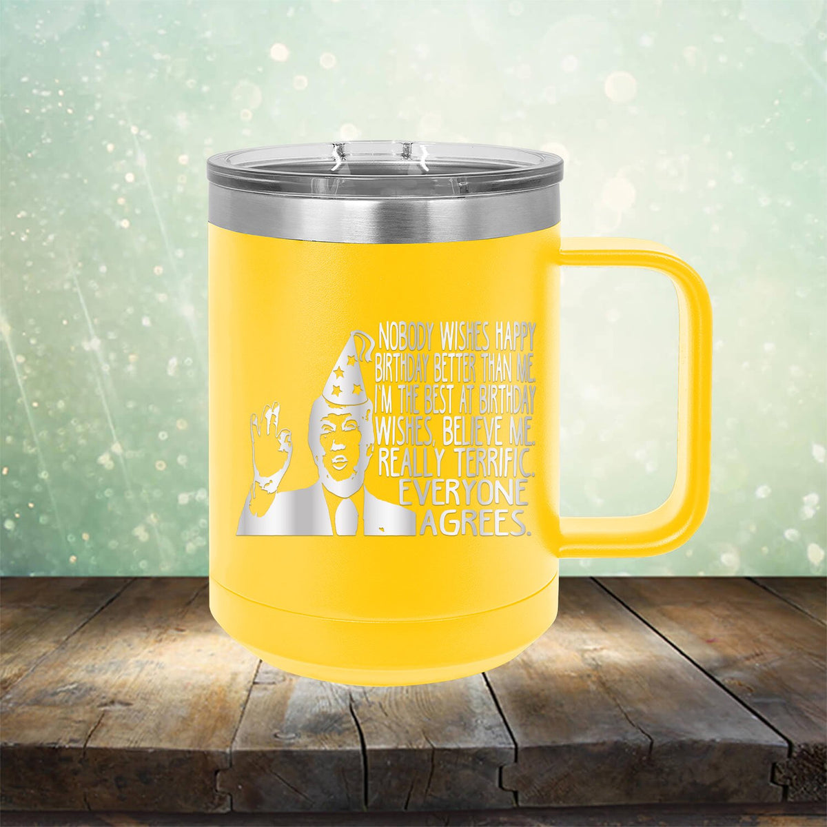 Nobody Wishes Happy Birthday Better Than Me TRUMP - Laser Etched Tumbler Mug