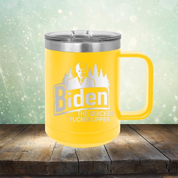 Joe Biden The Quicker Fucker Upper - Laser Etched Tumbler Mug