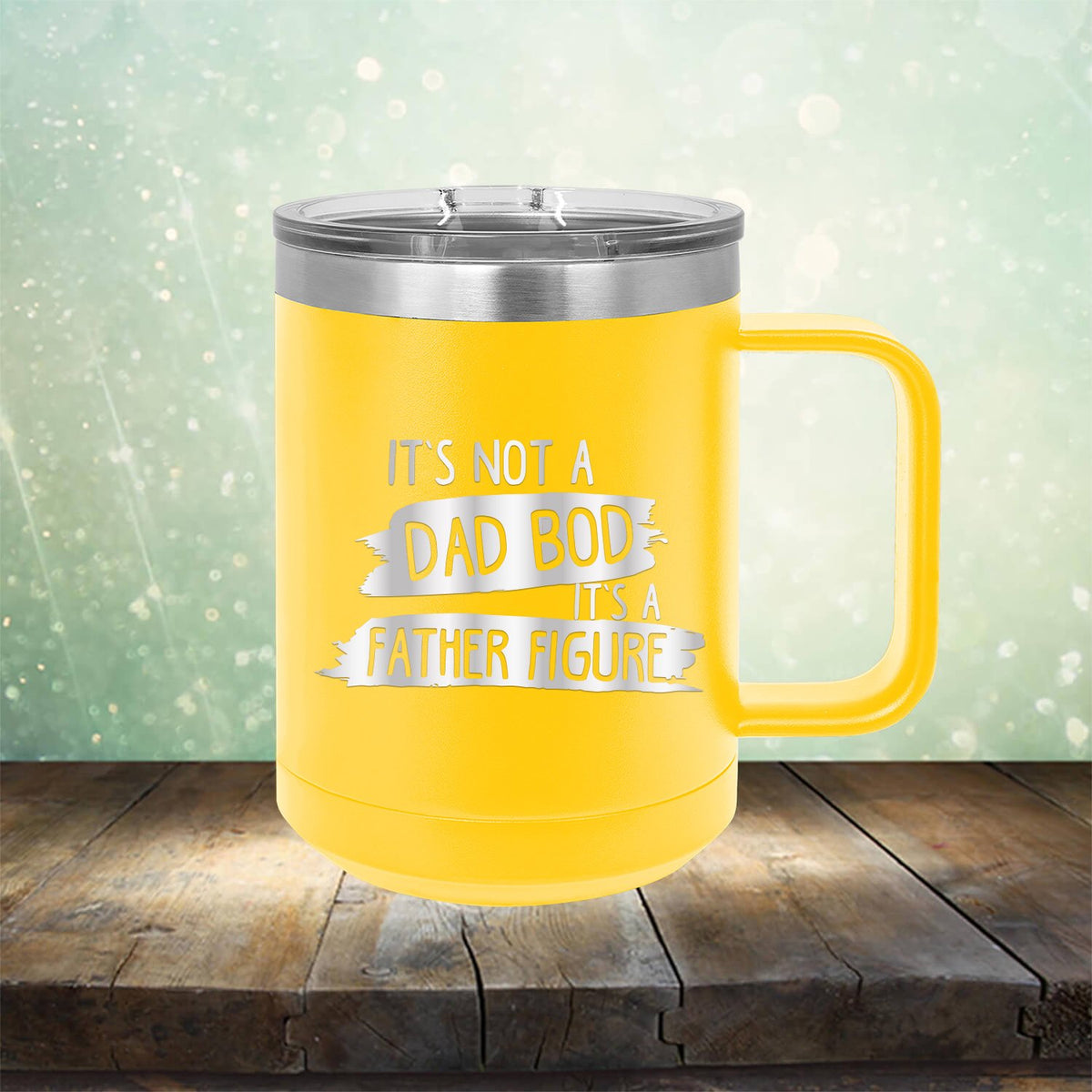 It&#39;s Not A Dad Bod It&#39;s A Father Figure - Laser Etched Tumbler Mug