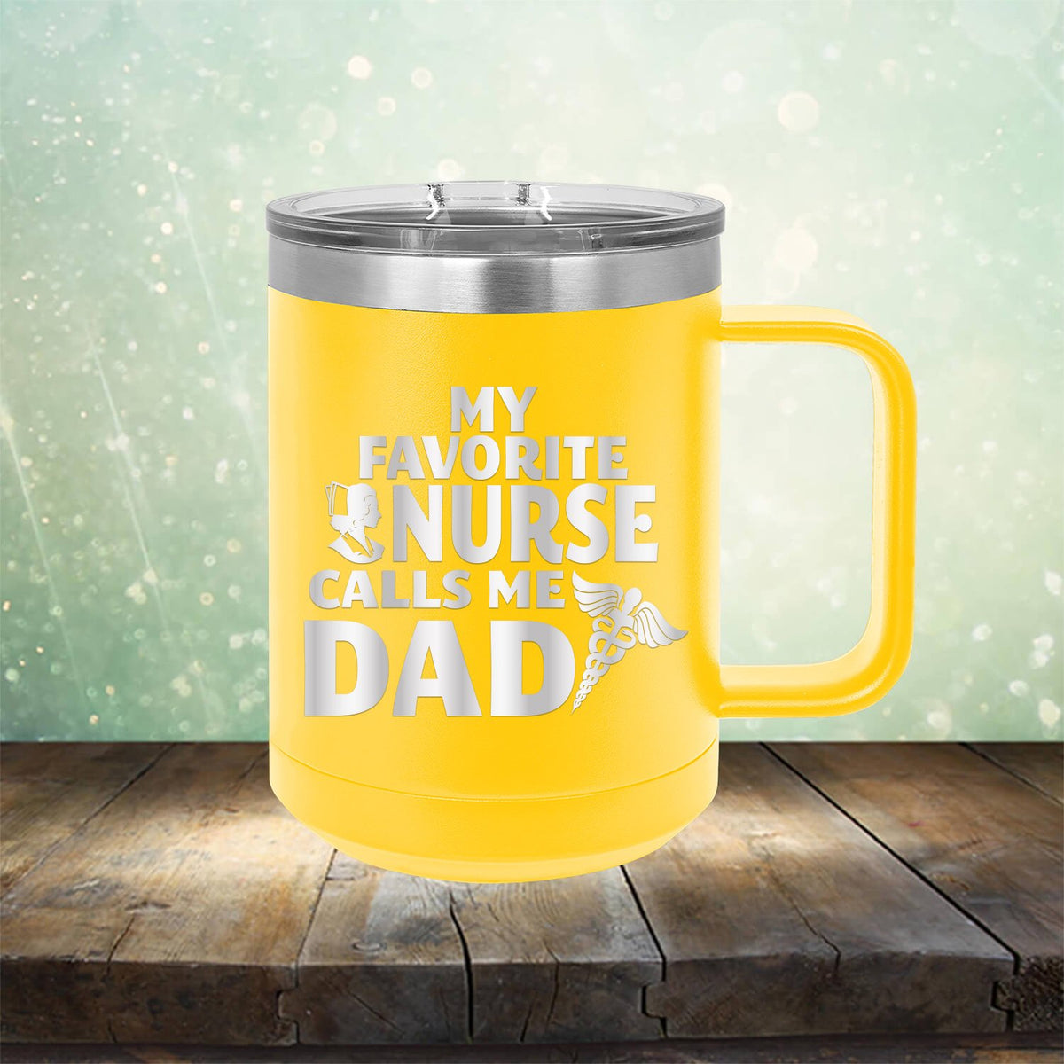 My Favorite Nurse Calls Me Dad - Laser Etched Tumbler Mug