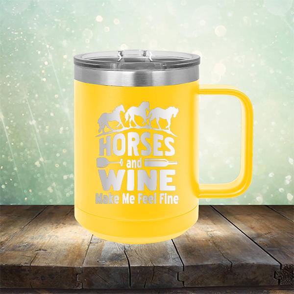 Horses and Wine Make Me Feel Fine - Laser Etched Tumbler Mug