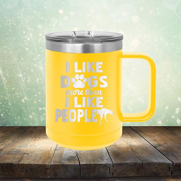 I Like Dogs More Than I Like People - Laser Etched Tumbler Mug