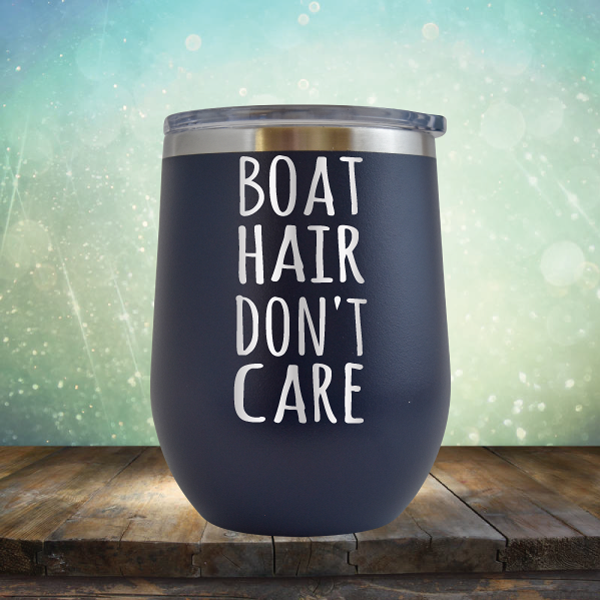 Boat Hair Don&#39;t Care - Stemless Wine Cup