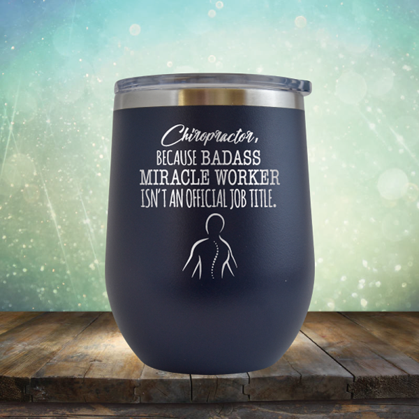 Chiropractor Badass Miracle Worker - Stemless Wine Cup