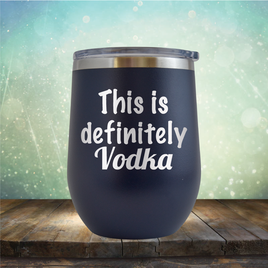 This is Definitely Vodka - Stemless Wine Cup