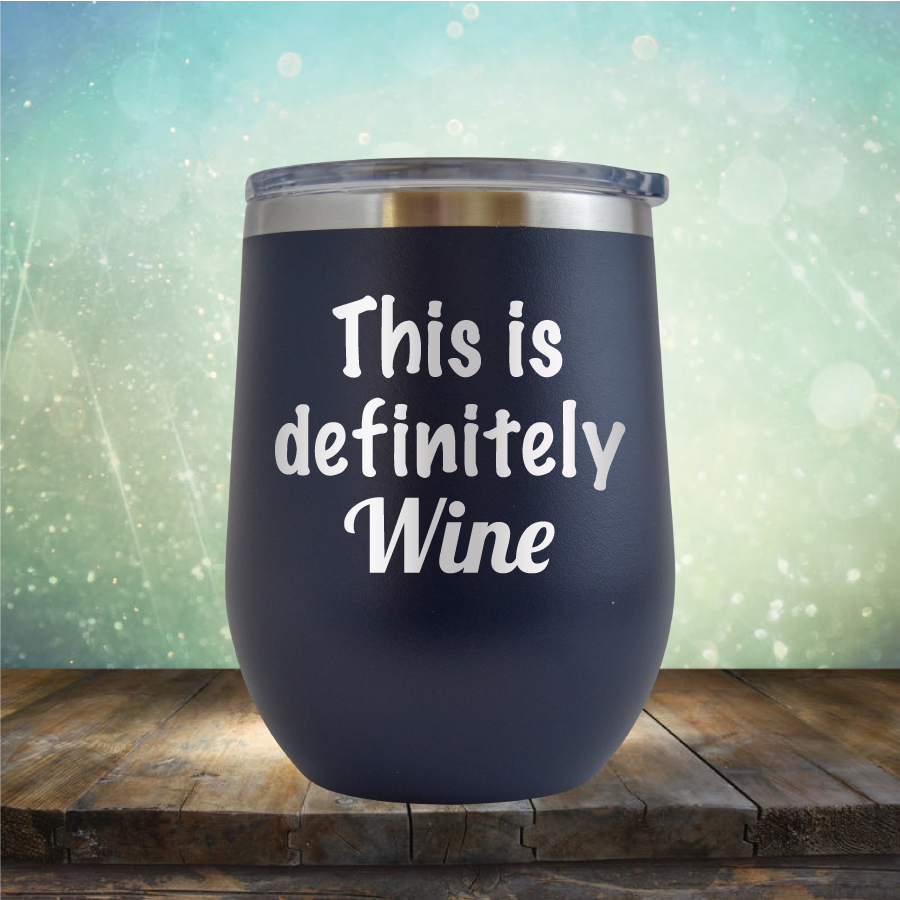 This is Definitely Wine - Stemless Wine Cup