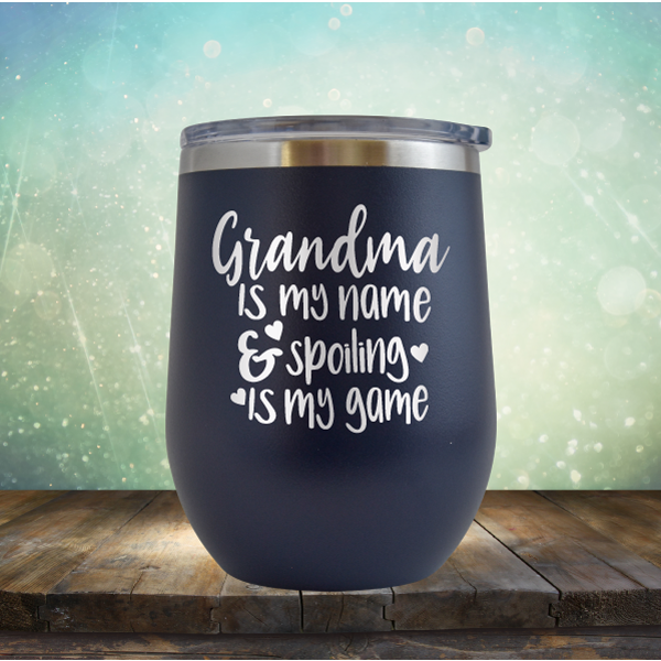 Grandma is my Name &amp; Spoiling is my Game - Stemless Wine Cup