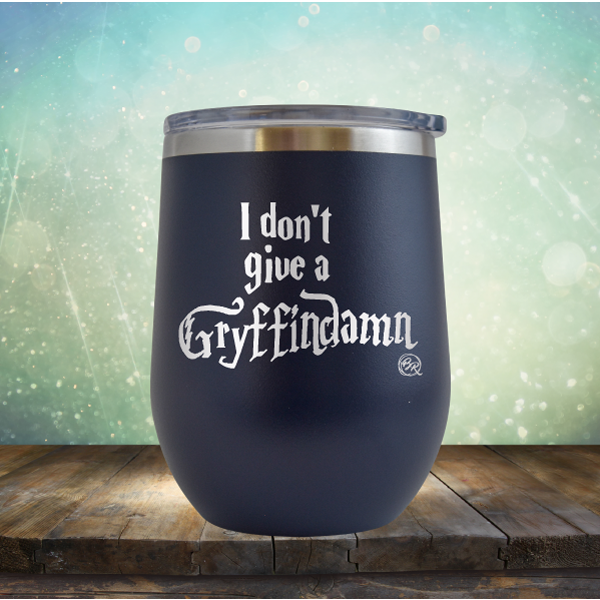 I Don&#39;t Give A Gryffin Damn - Stemless Wine Cup