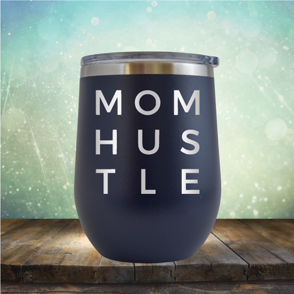 Mom Hustle - Stemless Wine Cup