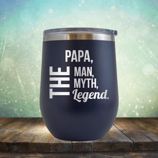 PAPA, The Man, The Myth, The Legend - Stemless Wine Cup