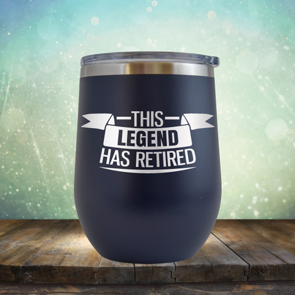 This Legend has Retired - Stemless Wine Cup