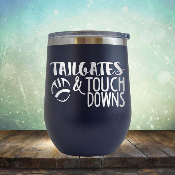 Tailgate &amp; Touch Downs - Stemless Wine Cup