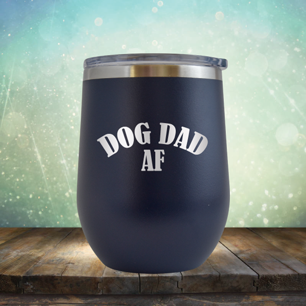 Dog Dad AF - Stemless Wine Cup