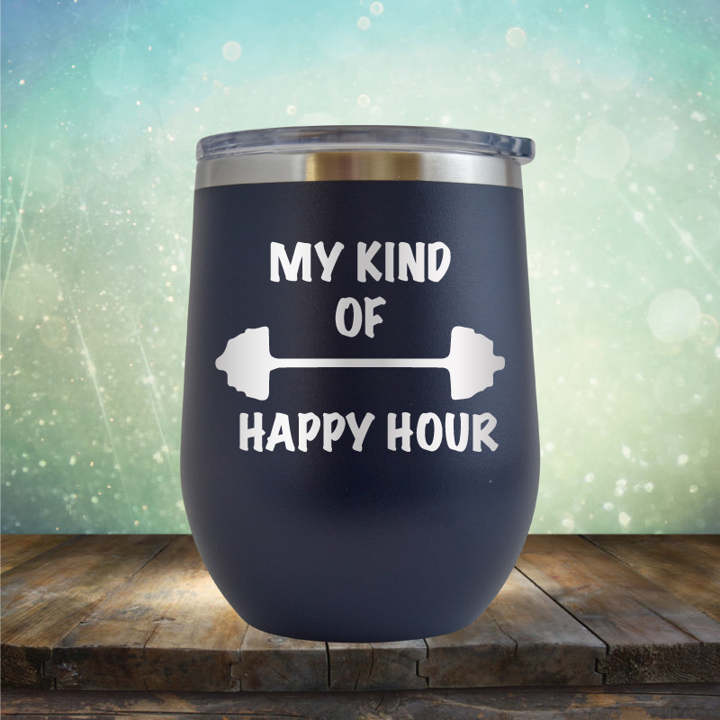 My Kind of Happy Hour Gym - Stemless Wine Cup