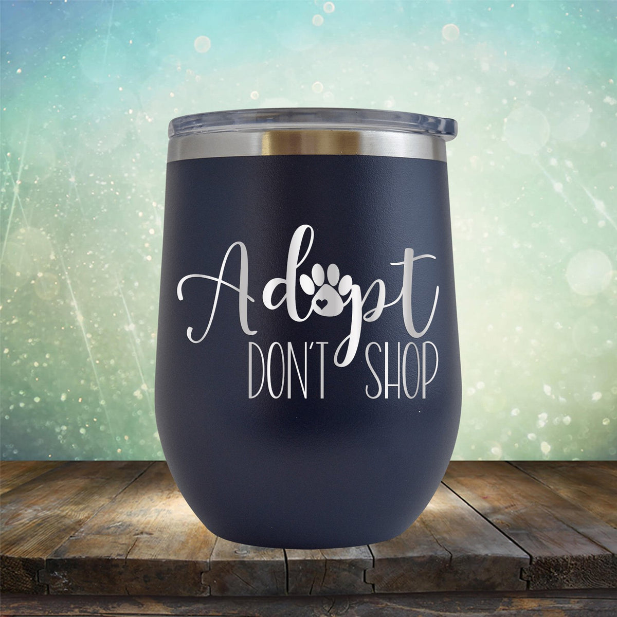 Adopt Don&#39;t Shop - Stemless Wine Cup