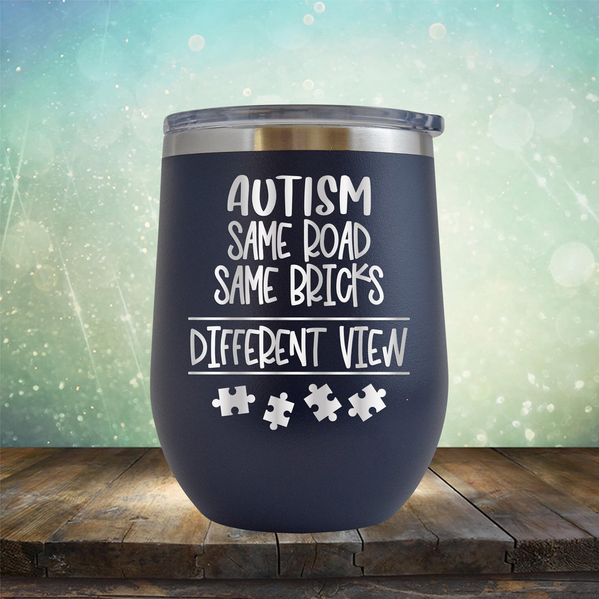 AUTISM Same Road Same Bricks Different View - Wine Tumbler