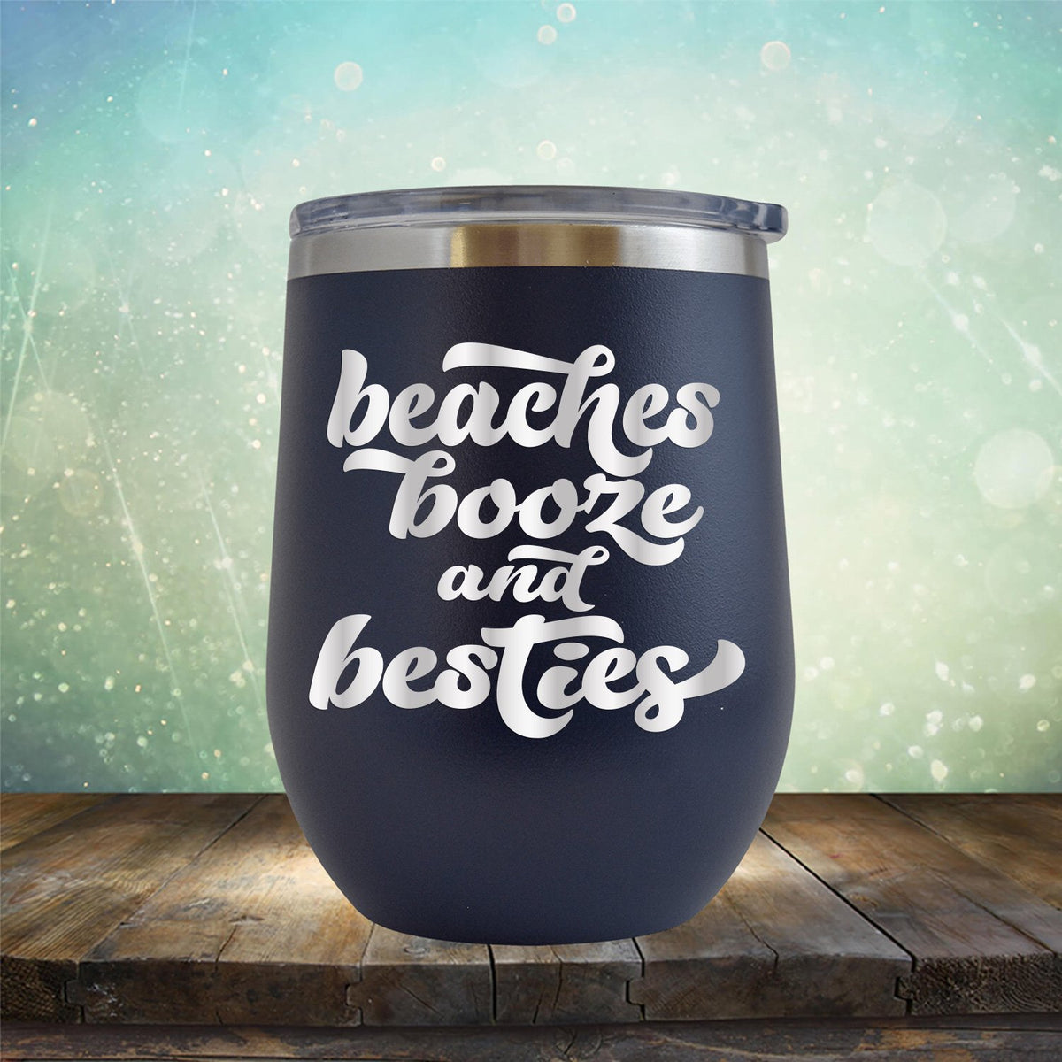 Beaches Booze and Besties - Stemless Wine Cup