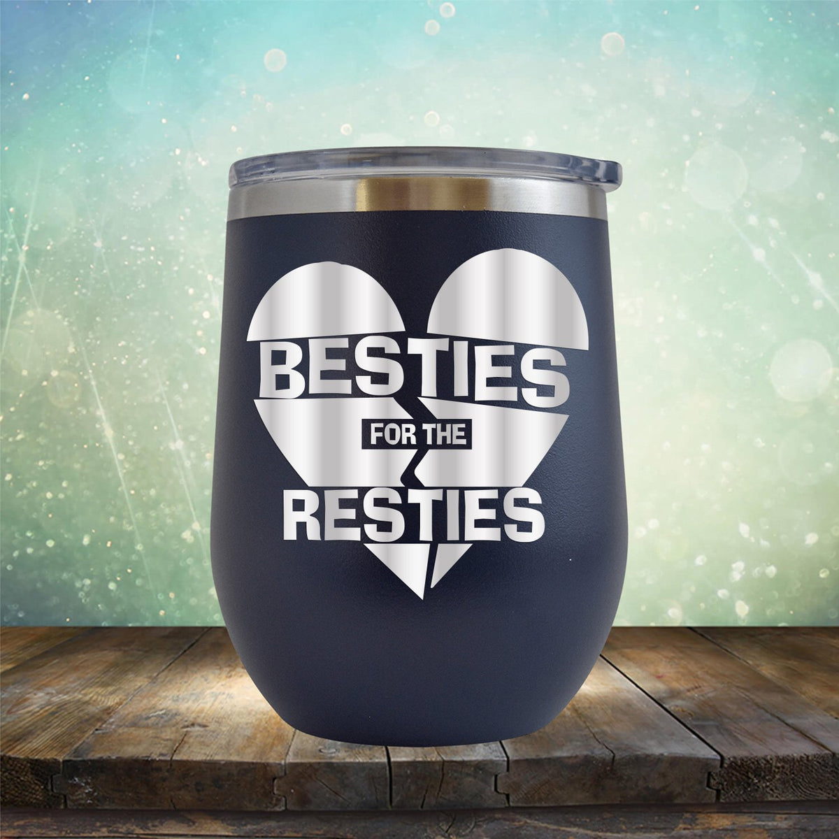 Besties For The Resties - Stemless Wine Cup