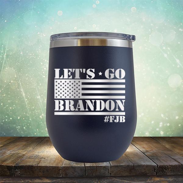 Let&#39;s Go Brandon American Flag - Stemless Wine Cup