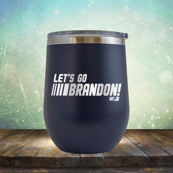 Let&#39;s Go Brandon FJB Racing - Stemless Wine Cup