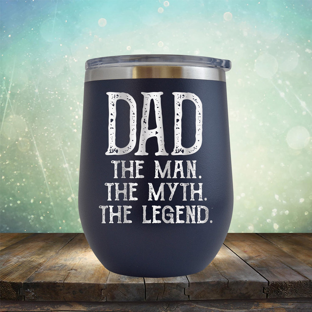 DAD The Man The Myth The Legend - Stemless Wine Cup